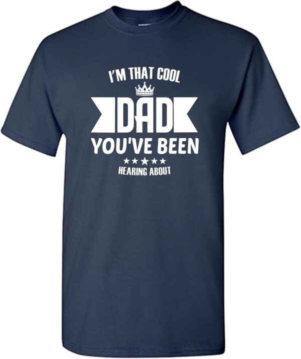 Funny Graphic Novelty Dad T Shirt - Sarcastic Mens Tee - Regular Fit - Cotton - USA Made - Image 13